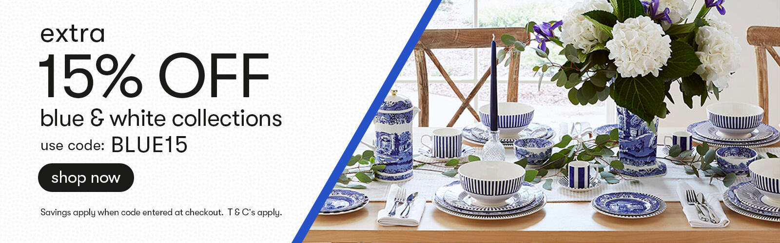 Extra 15% off Blue & White Collections